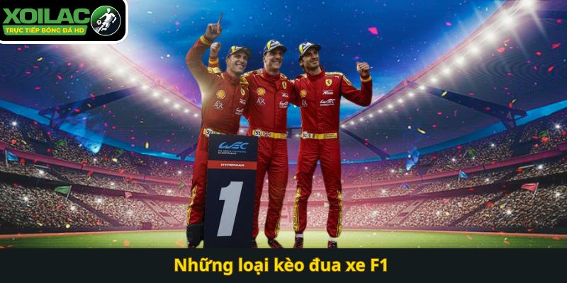 Những loại kèo đua xe F1